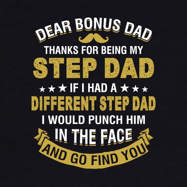 Dear Bonus Dad Thanks For Being My Step Dad Father Shirt by Kaileymahoney